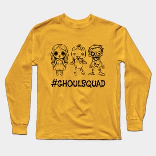 Ghoul =Squad Goals Long Sleeve T-Shirt